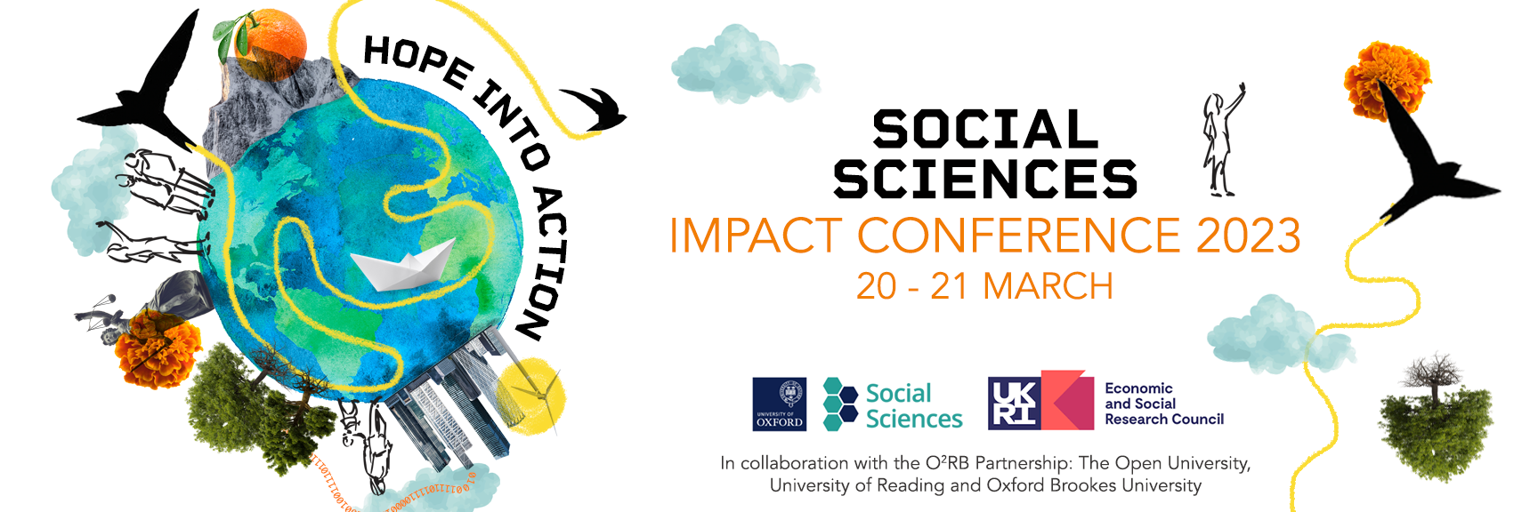Colourful globe graphic. Hope into Action: Social Sciences Impact Conference 2023. Oxford Social Sciences & the UKRI Economic and Social Research Council, in collaboration with the O2RB Partnership: the Open Uni, Uni of Reading, and Oxford Brookes Uni.