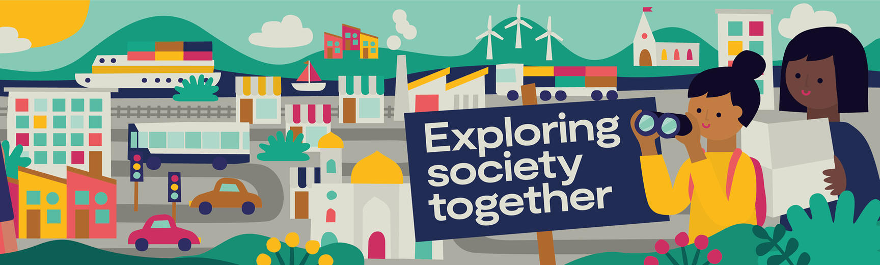 Children's cartoon representation of a society, showing transport systems, renewable energies, buildings, and young people with binoculars. Sign reads 'Exploring society together'